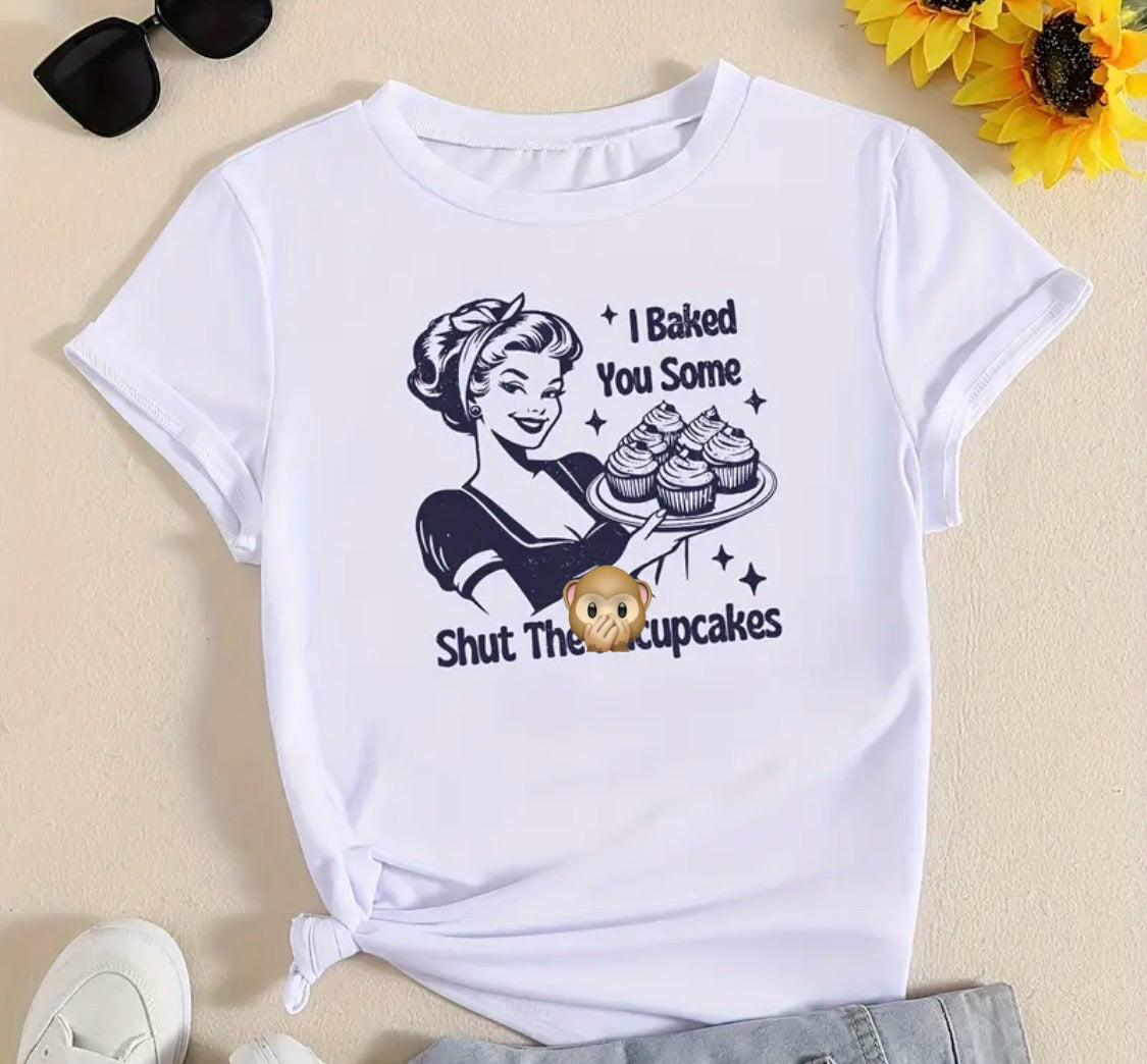 ✨Decal Only: I Baked You Some Shut the 🙊cupcakes