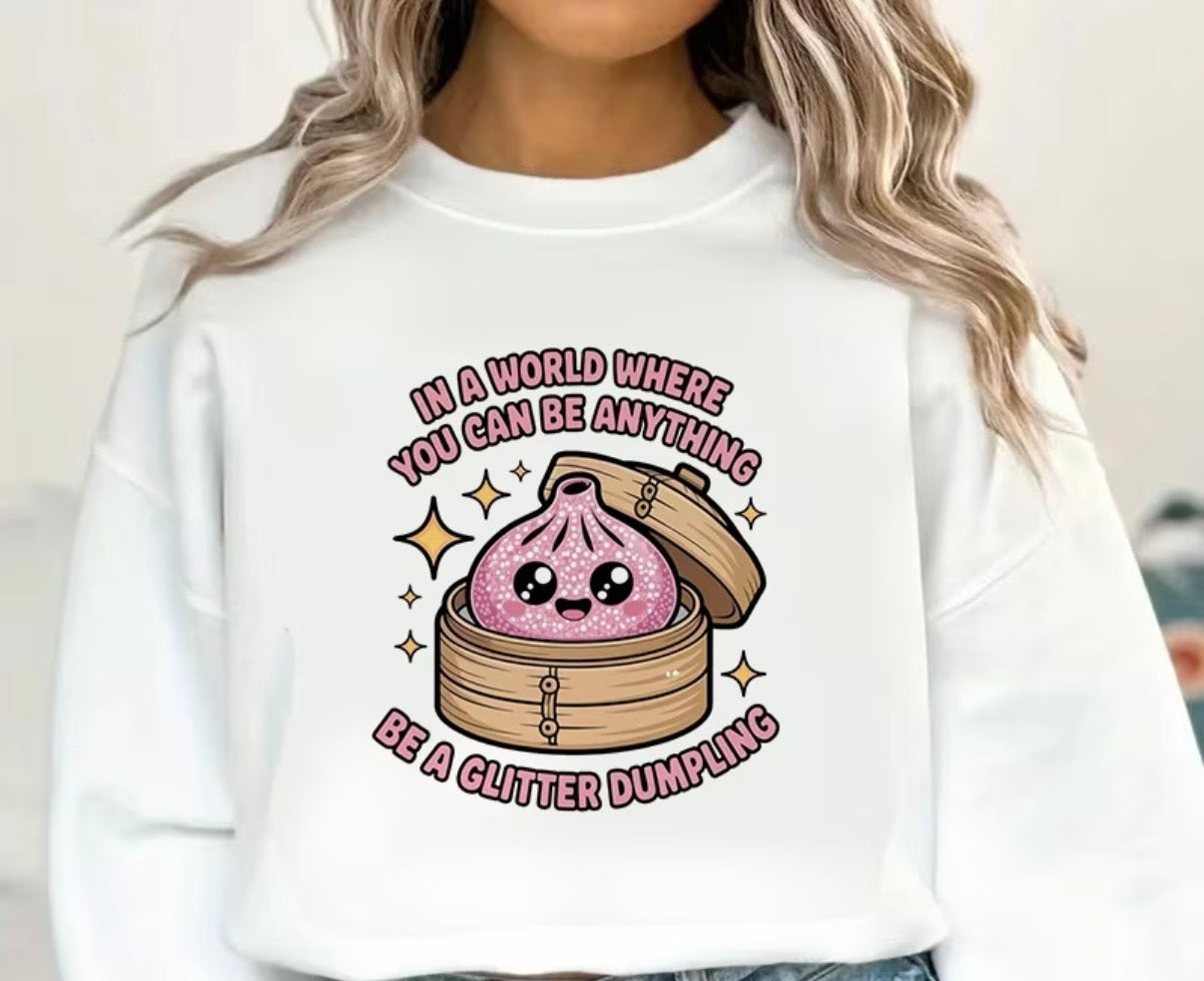 Decal Only: In a World Where You Can Be Anything Be a Glitter Dumpling