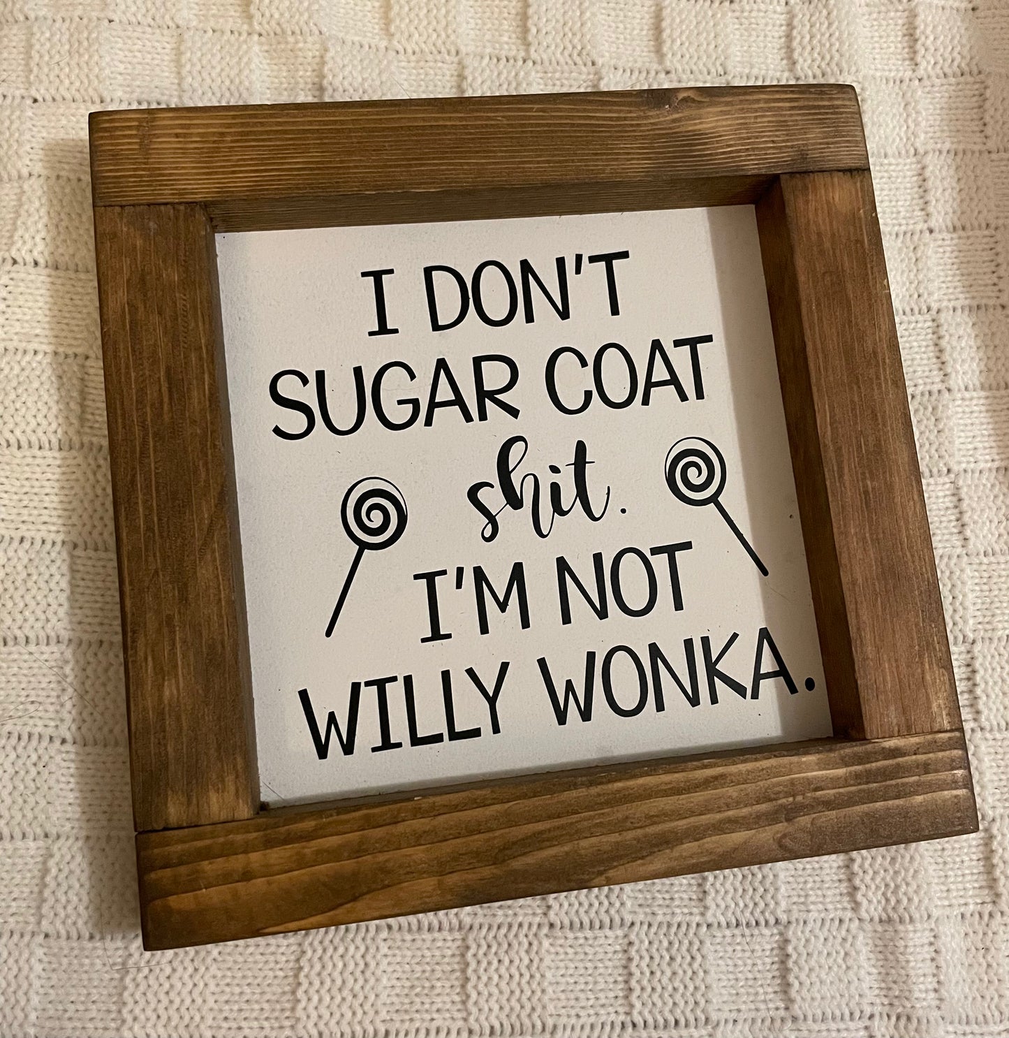 Shelf Sitter (I Don’t Sugar Coat… Willy Wonka)