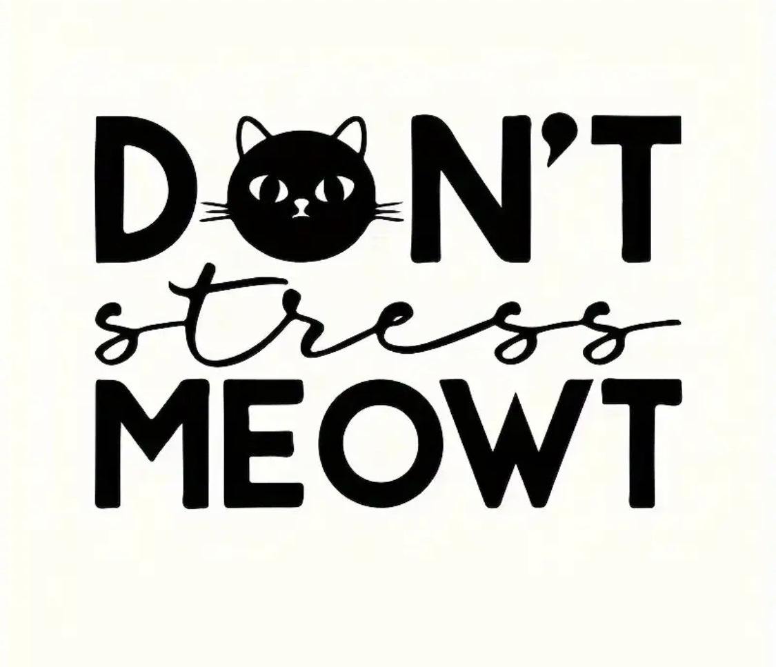 Decal Only: Don’t Stress Meowt