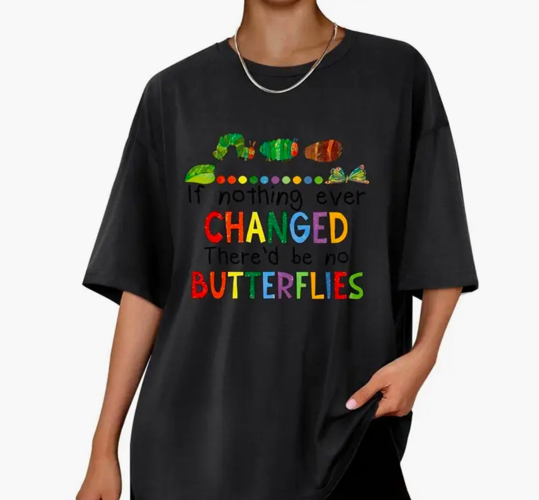 ✨Decal Only: Hungry Caterpillar (If Nothing Ever Changed There’d Be No Butterflies)