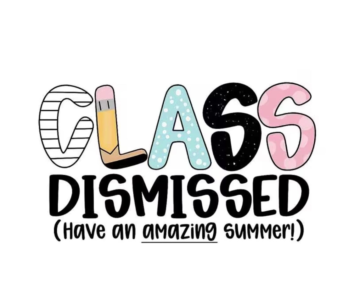 Decal Only: Class Dismissed (Have an Amazing Summer) - Option 2