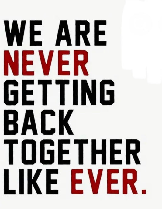 Decal Only: We Are Never Getting Back Together