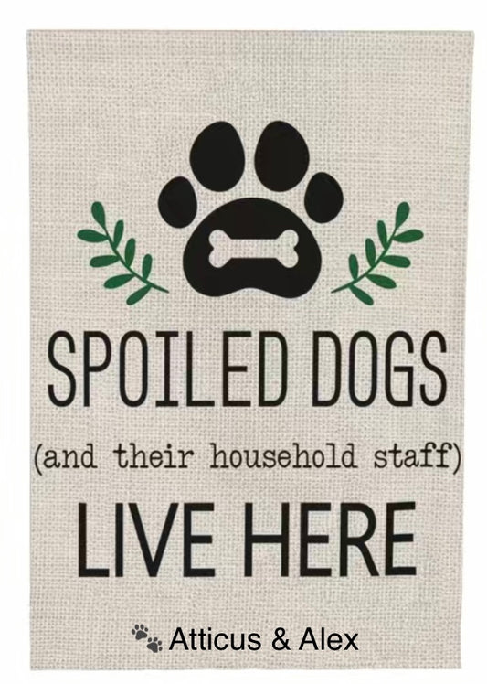 Garden Flag: Spoiled Dogs