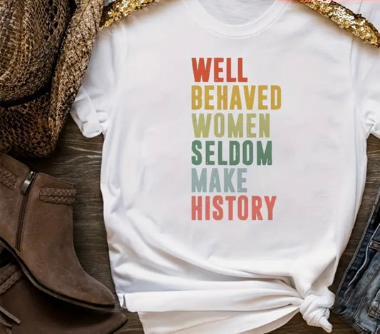 ✨Decal Only: Well Behaved Women Seldom Make History