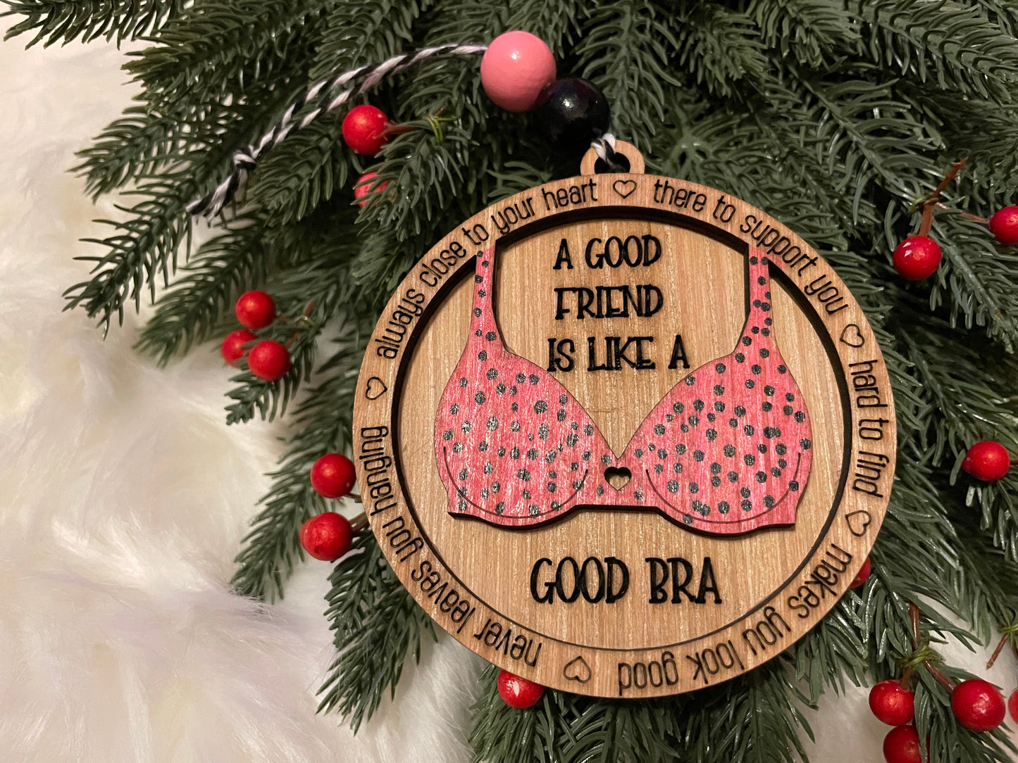 Ornament: A Good Friend is Like a Good Bra/Friends Are Like Panties