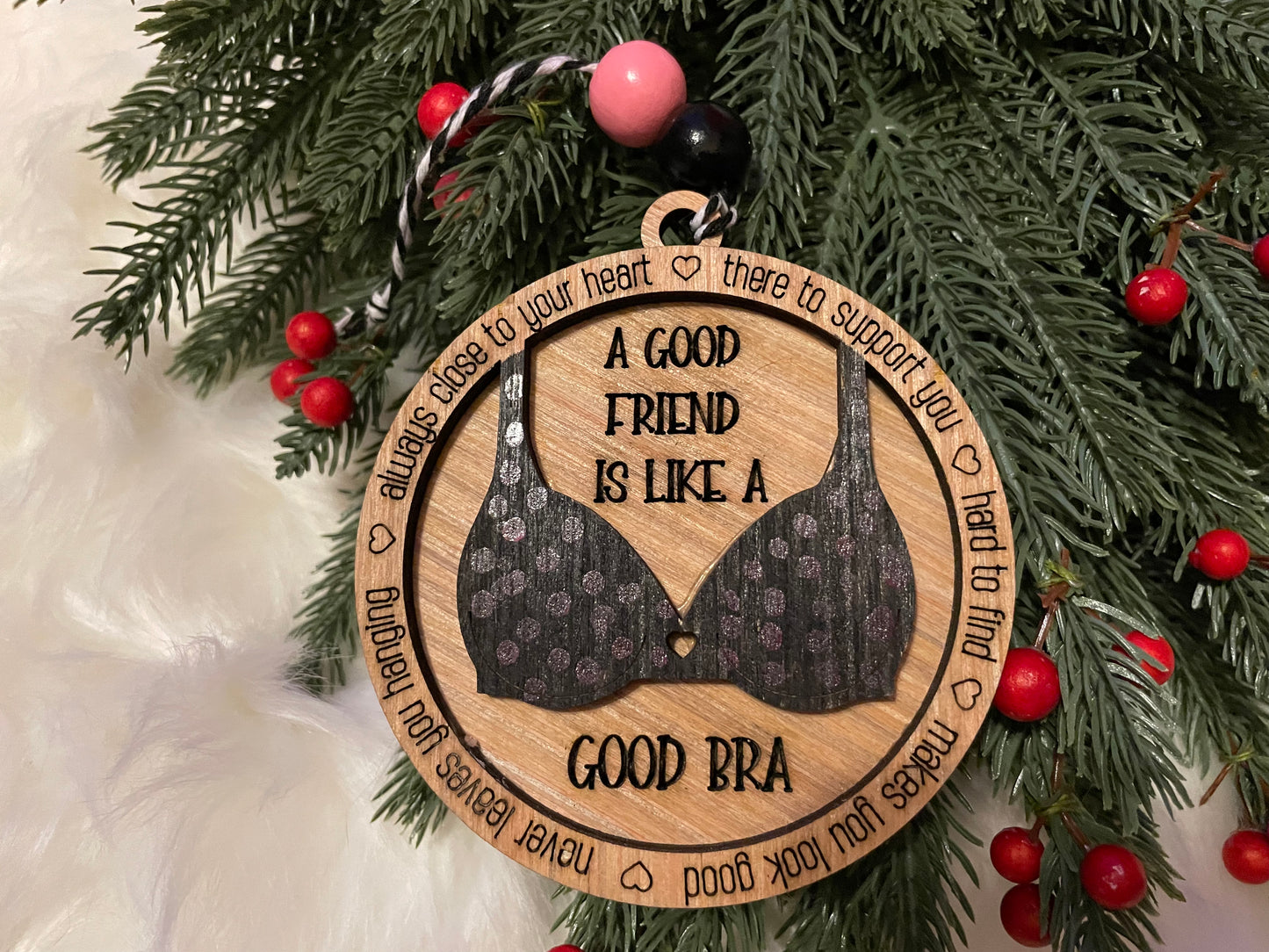 Ornament: A Good Friend is Like a Good Bra/Friends Are Like Panties