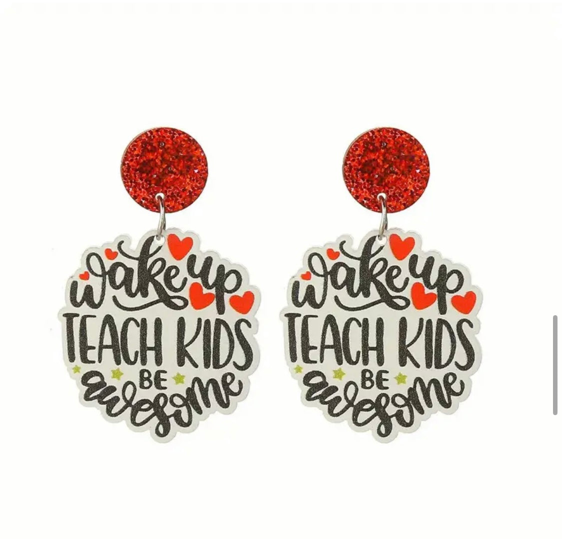 Earrings: Wake Up*Teach Kids*Be Awesome