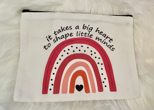 Teacher Pouch (It takes a big heart to shape little minds)