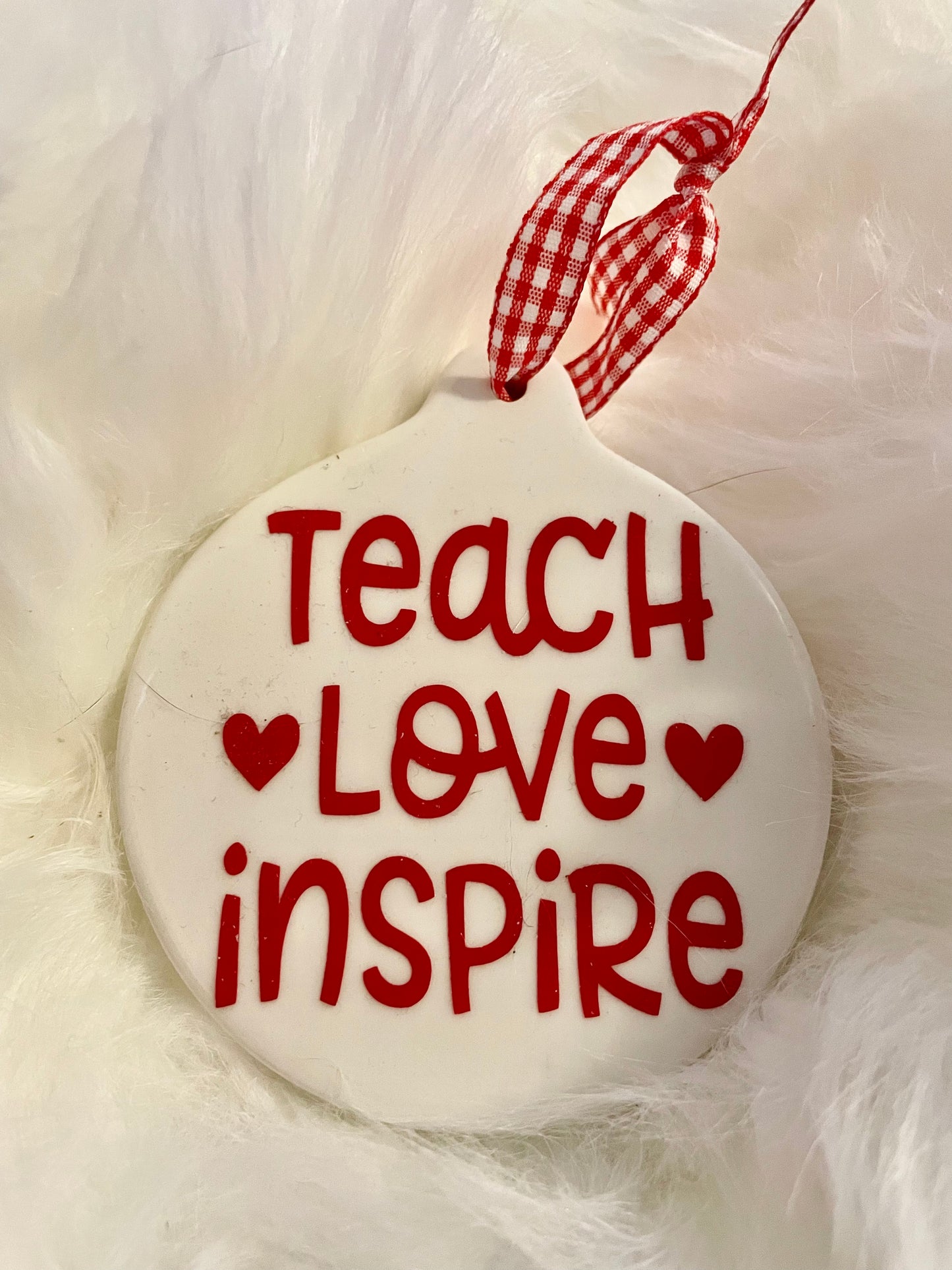 Ornament: Teach ♥️ Love ♥️ Inspire